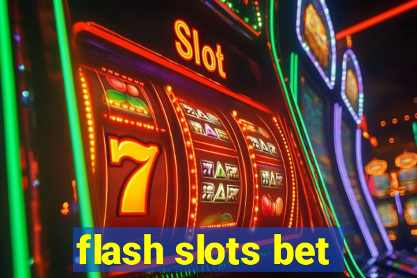 flash slots bet